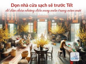 Dọn dẹp nhà cửa sạch sẽ để đón Tết