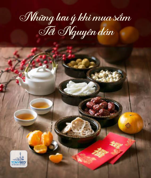 Nên mua sắm gì để chuẩn bị cho Tết Nguyên đán? 1 Khi mua sắm tết bạn cần lưu ý