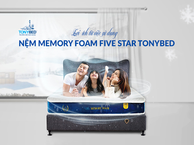 Lợi ích của việc sử dụng nệm Memory Foam Five Star 2 Loi ich cua viec su dung nem Memory Foam Five Star Tonybed