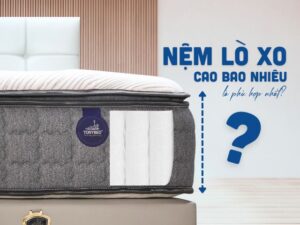 Nệm lò xo cao bao nhiêu là phù hợp