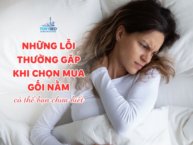 Những-lỗi-thường-gặp-khi-chọn-mua-gối-nằm-có-thể-bạn-chưa-biết