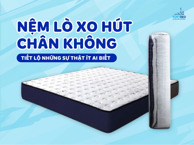 Nệm lò xo hút chân không - Tiết lộ những sự thật ít ai biết 1 nem lo xo hut chan khong